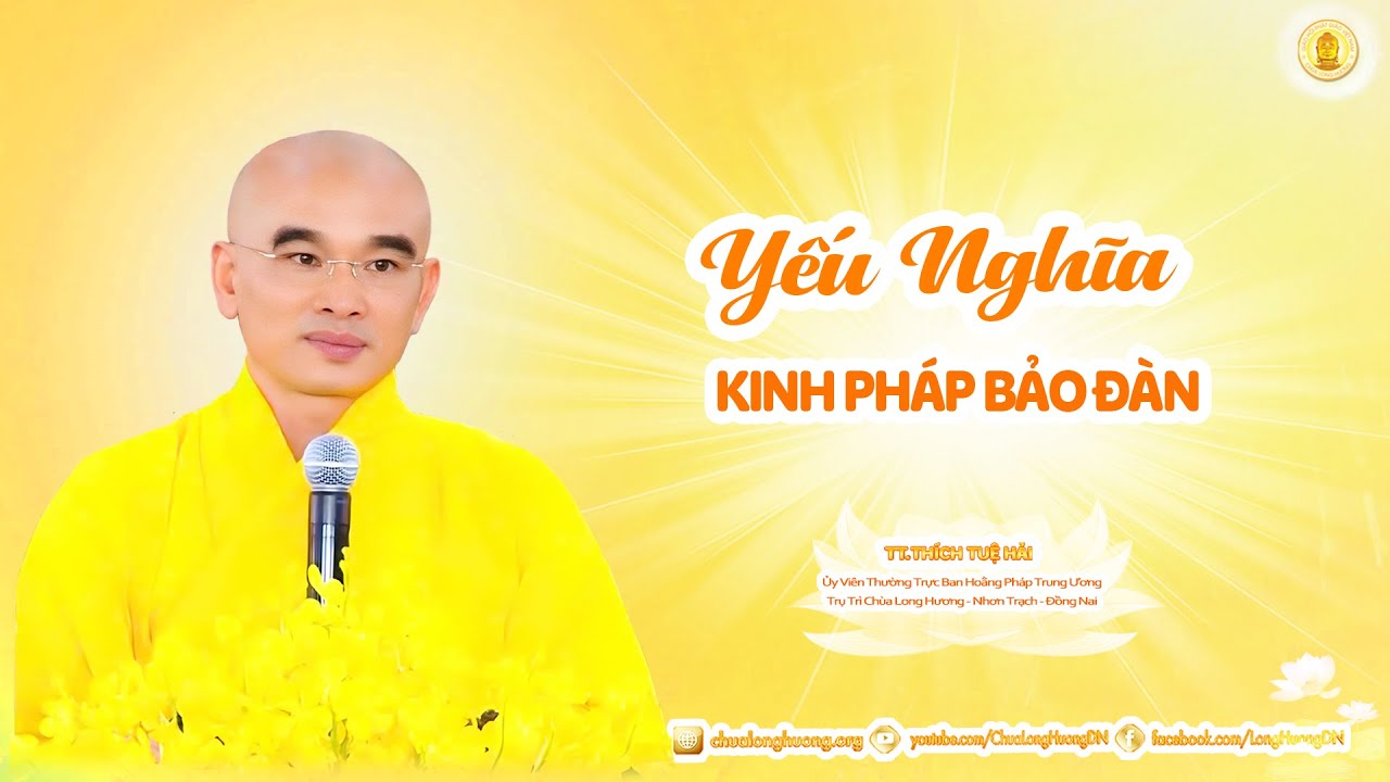 Yếu Nghĩa Kinh Pháp Bảo Đàn - TT. Thích Tuệ Hải - Chùa Long Hương