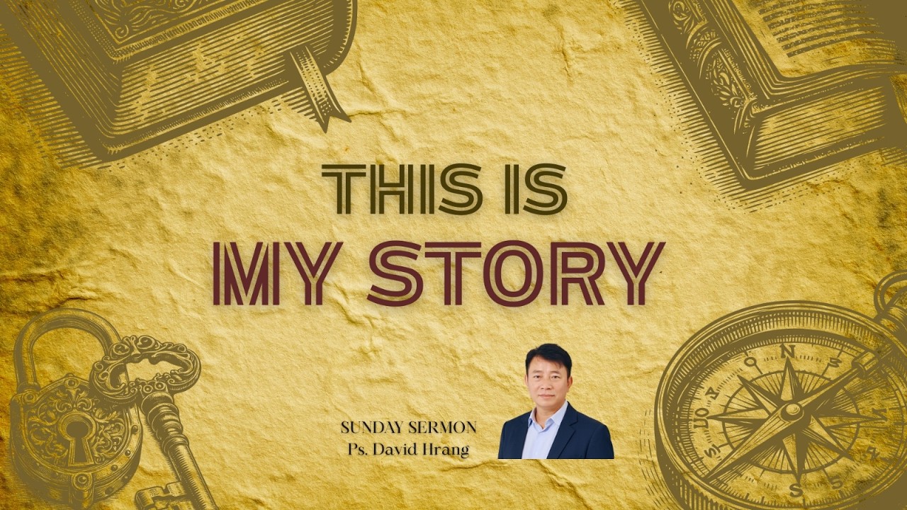 This Is My Story | Ps. David Hrang