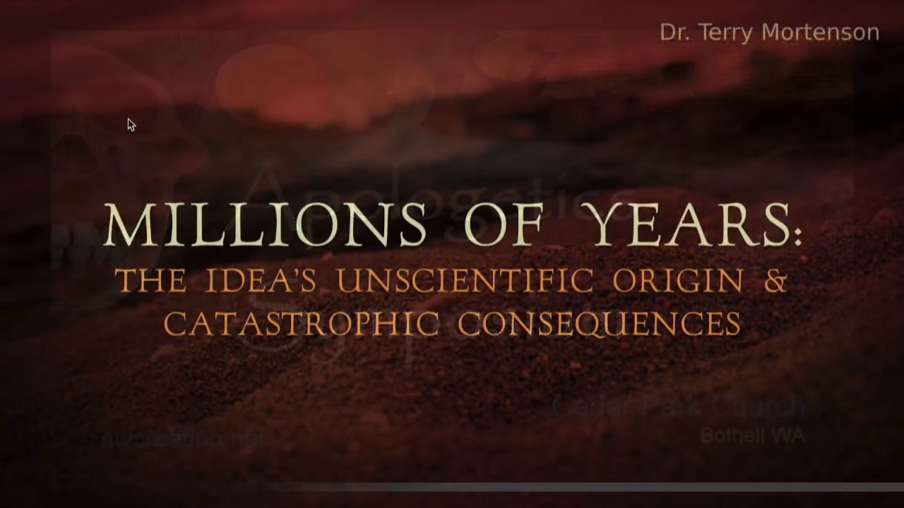 Millions of Years:  The Idea's Unscientific Origin & Catastrophic Consequences