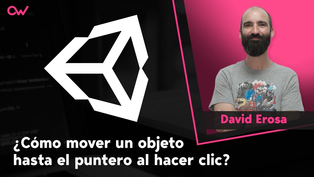 Desarrollo de videojuegos con Unity -  Cómo mover objeto hasta el puntero al hacer clic