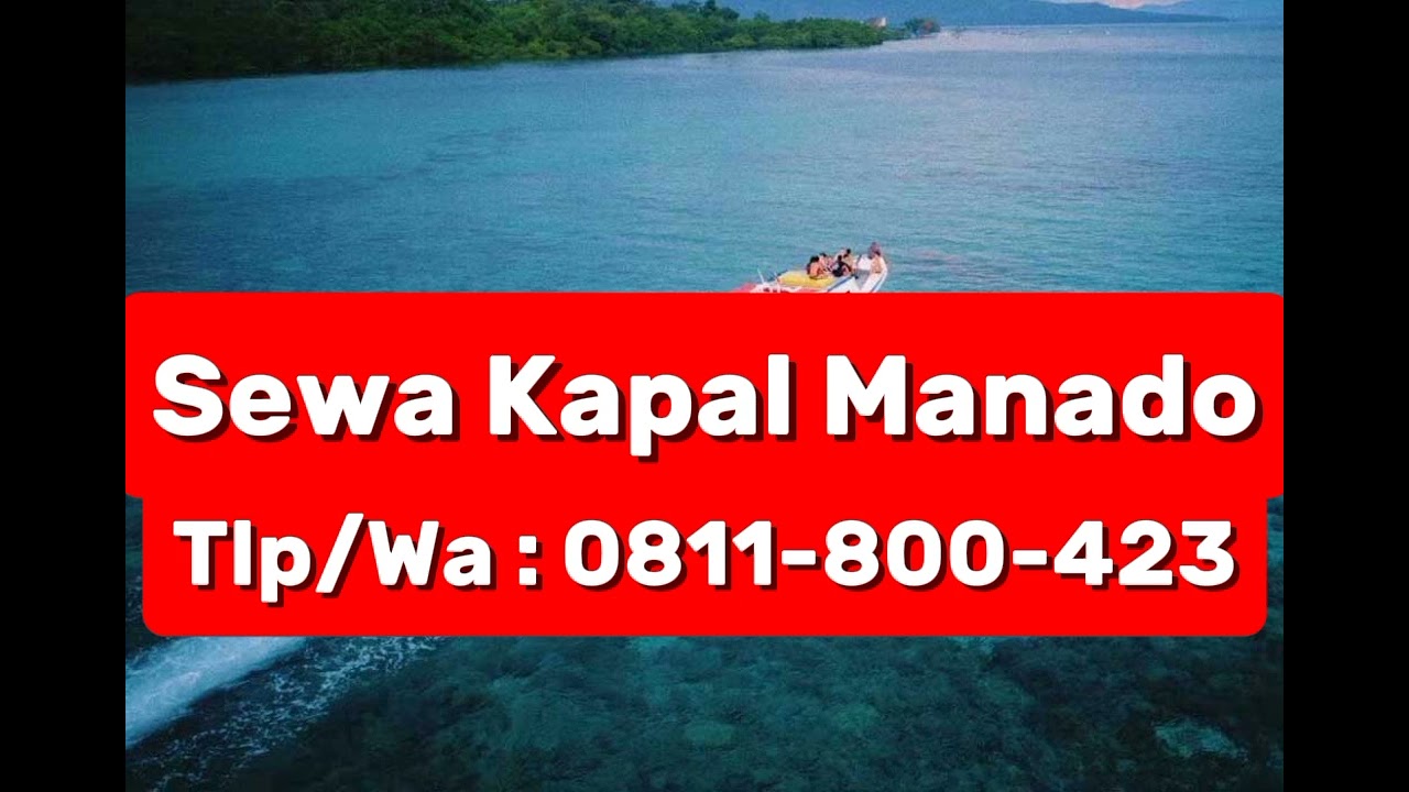 Tlp/Wa : 0811-800-423 SEWA KAPAL MANADO HARGA MURAH