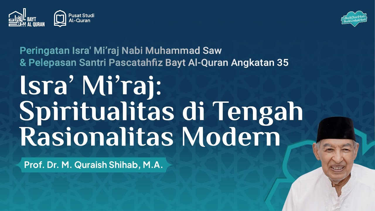 Isra' Mi'raj: Spiritualitas di Tengah Rasionalitas Modern | Prof. Dr. M. Quraish Shihab, M.A.