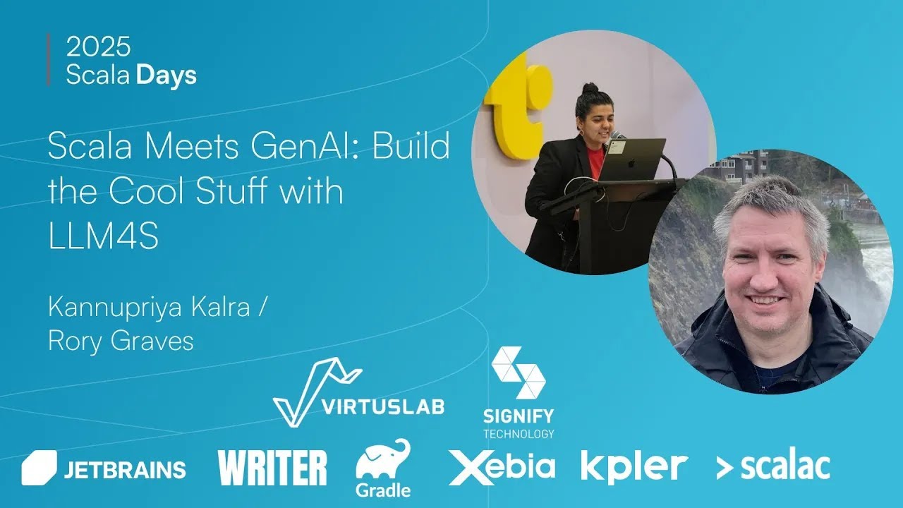 Грейвс и Каннуприя: Scala встречает GenAI — создаём крутые штуки с LLM4S [Scala Days 2025]