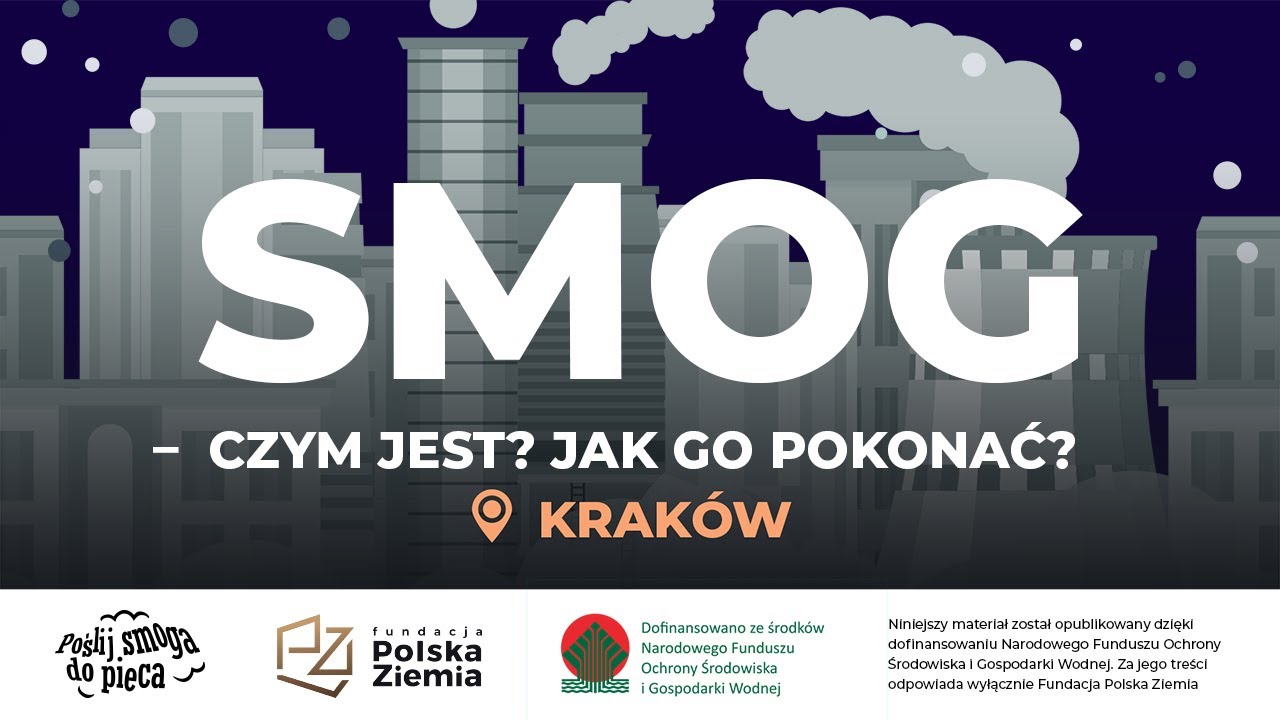 Smog Czym jest i jak go pokonać. Debata kampanii &bdquo;Poślij smoga do pieca&rdquo; Krak&oacute;w