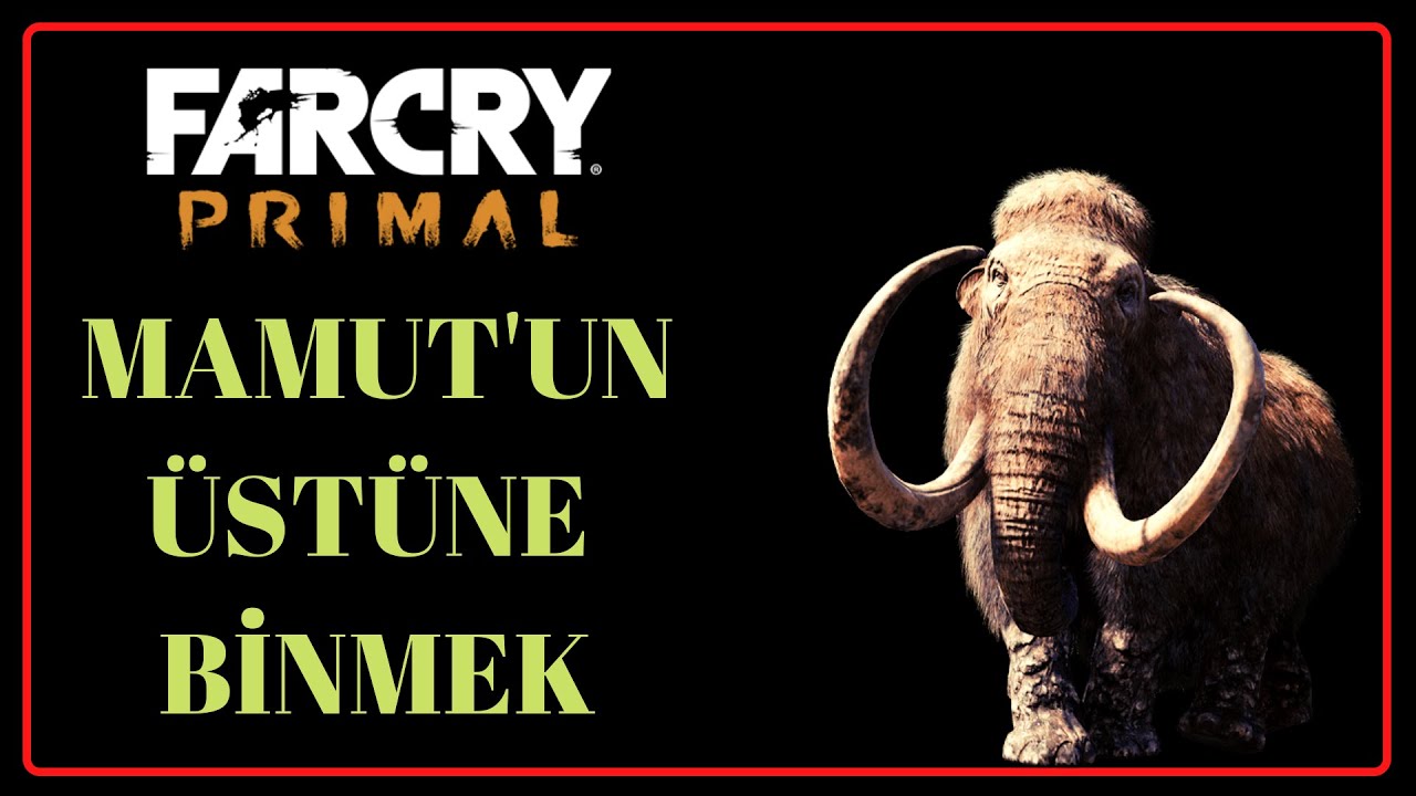 MAMUT'UN &Uuml;ST&Uuml;NE BİNMEK - 23.B&Ouml;L&Uuml;M (far cry primal)