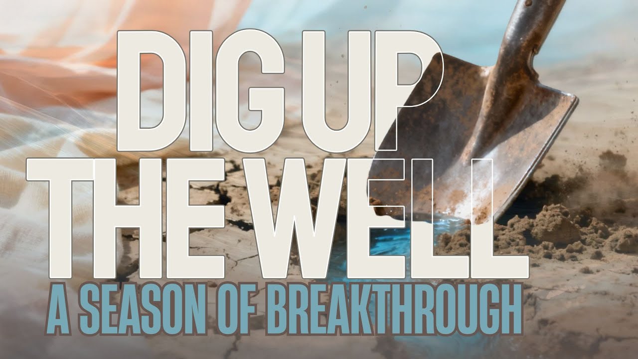 Dig Up The Well, A Season of Breakthrough - Prophet Jessica Valley | January 15 2026