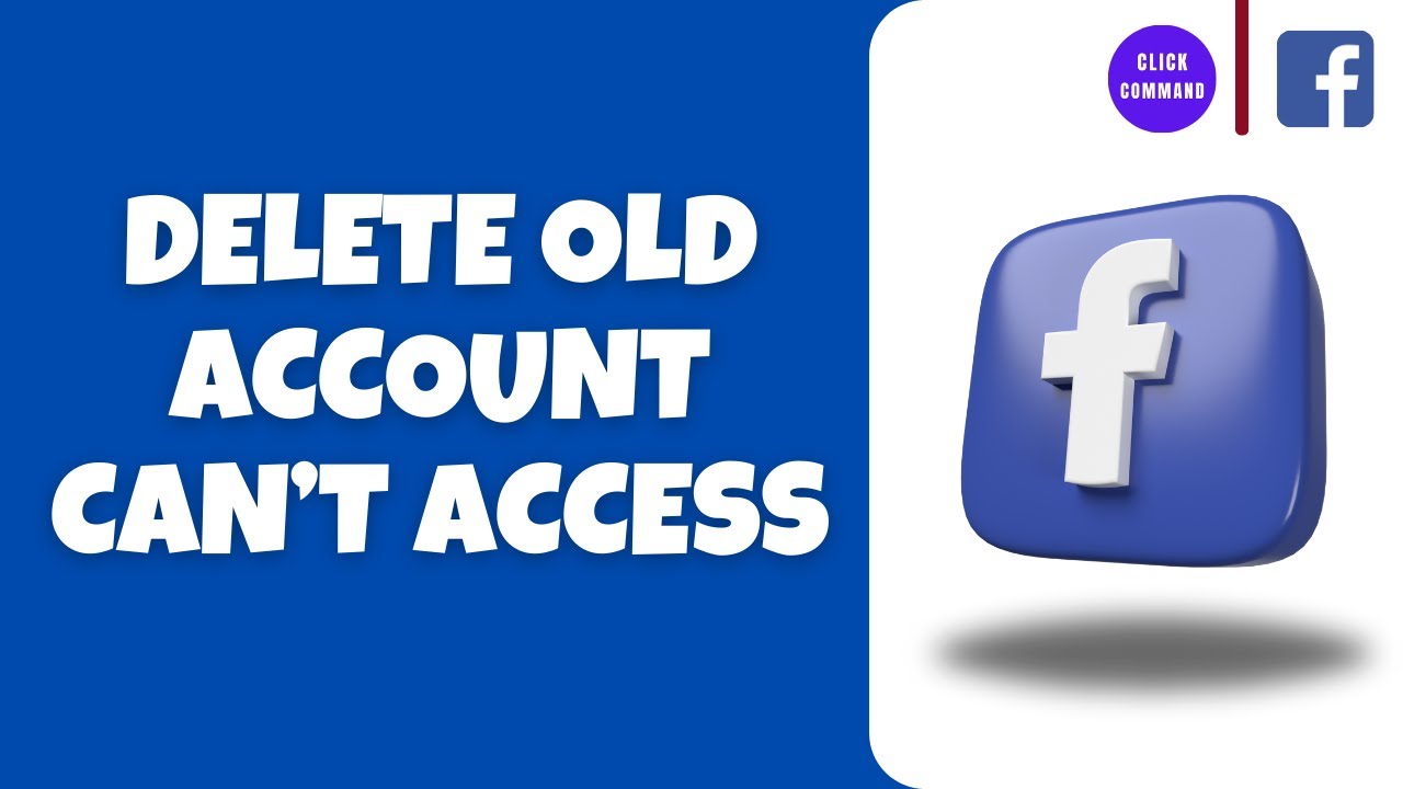 How To Delete Old Facebook Account That You Can&rsquo;t Access