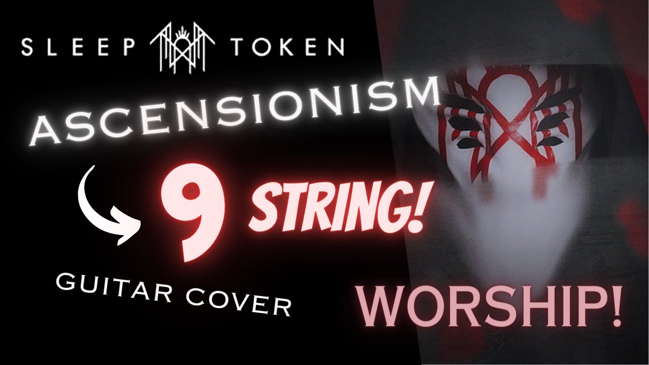 ASCENSIONISM: SLEEP TOKEN 9 String Guitar Cover (Last Half) WORSHIP!