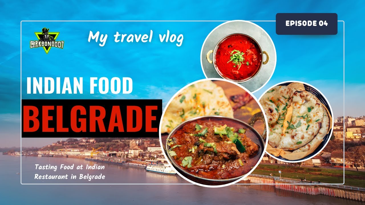 Where to eat Indian Food in Belgrade, Serbia