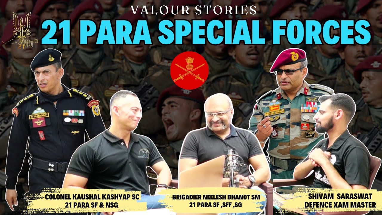 21 PARA SF & NSG Ke Veterans Ke  Amazing Kissey Ft Col Kaushal Kashyap SC & Brigadier Neelesh Bhanot