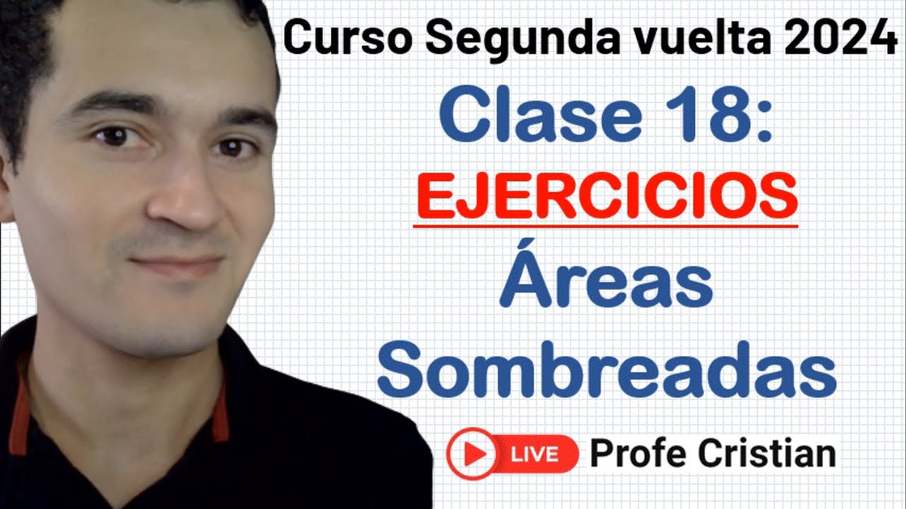 Clase 18 - Curso Exani II: Áreas Sombreadas | Segunda vuelta 2024