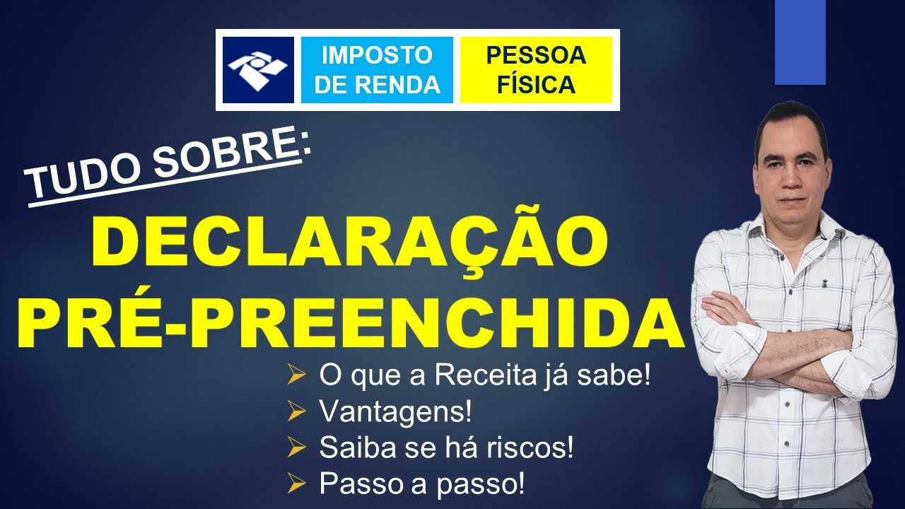 Tudo sobre a Declaração Pré-preenchida. O que a Receita Federal já sabe, vantagens e passo a passo.
