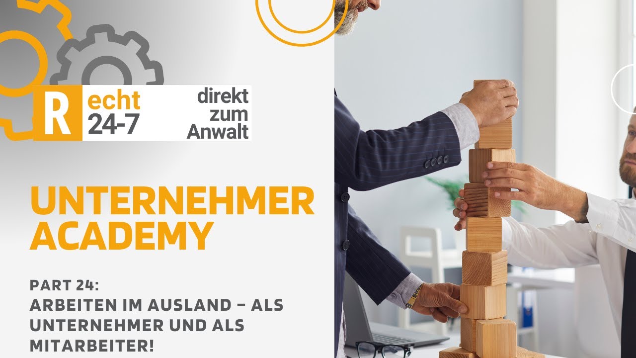 24. Folge: Arbeiten im Ausland – als Unternehmer und als Mitarbeiter! - Unternehmer Academy