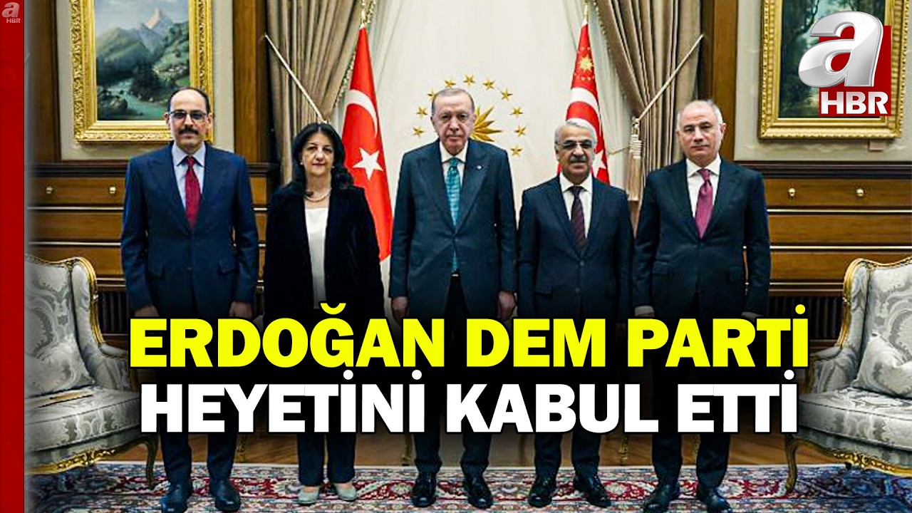 Başkan Erdoğan DEM heyetini kabul etti | A Haber