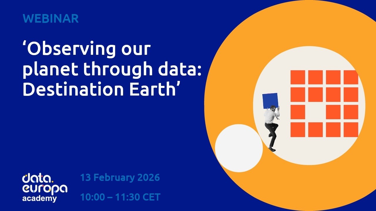 'Observing our planet through data: Destination Earth' data.europa academy