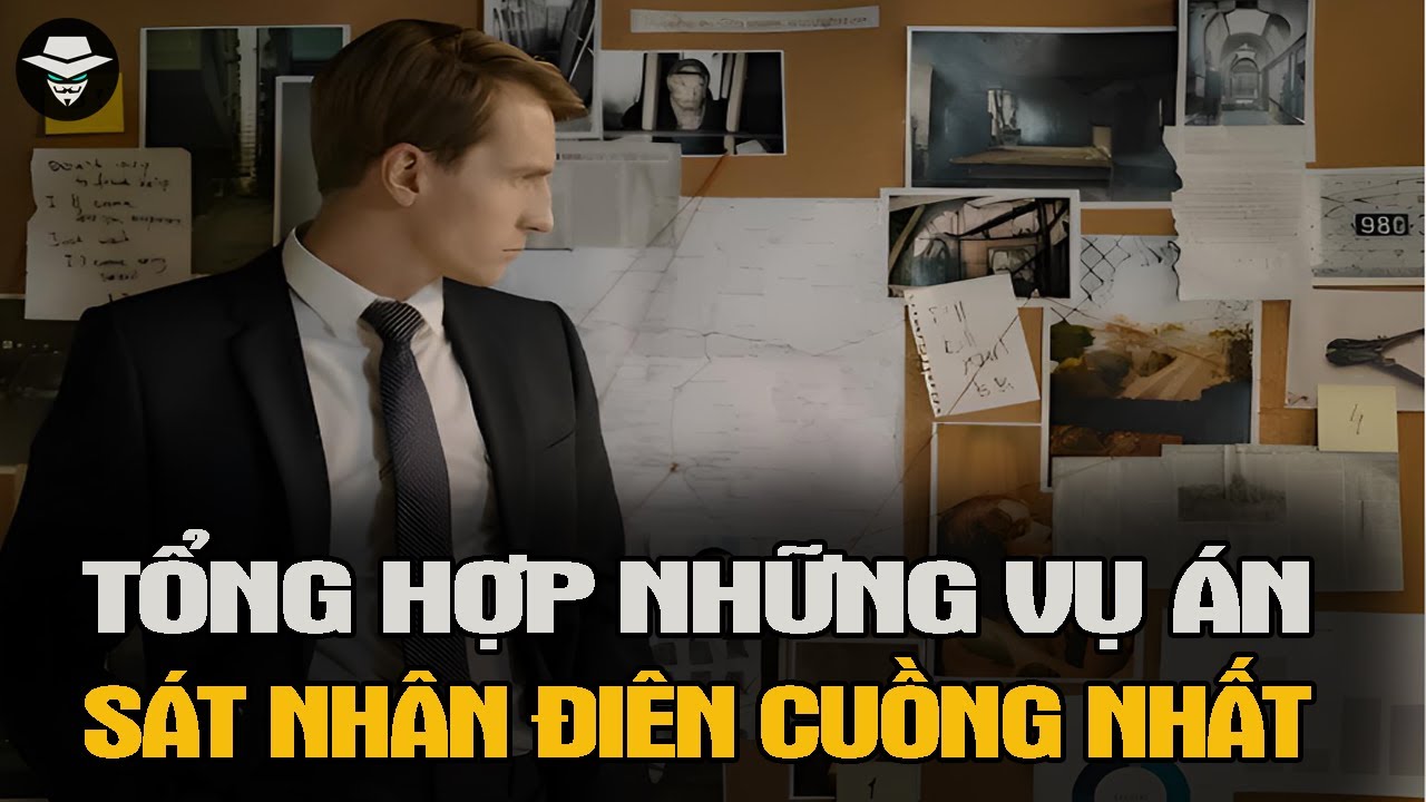 Những Vụ Án Đáng Sợ Và SÁT NHÂN Điên Cuồng Nhất Bạn Từng Biết  |Vụ Án Bí Ẩn