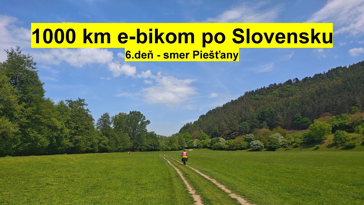 1000 km e-bikom po Slovensku - 6.deň - smer Piešťany