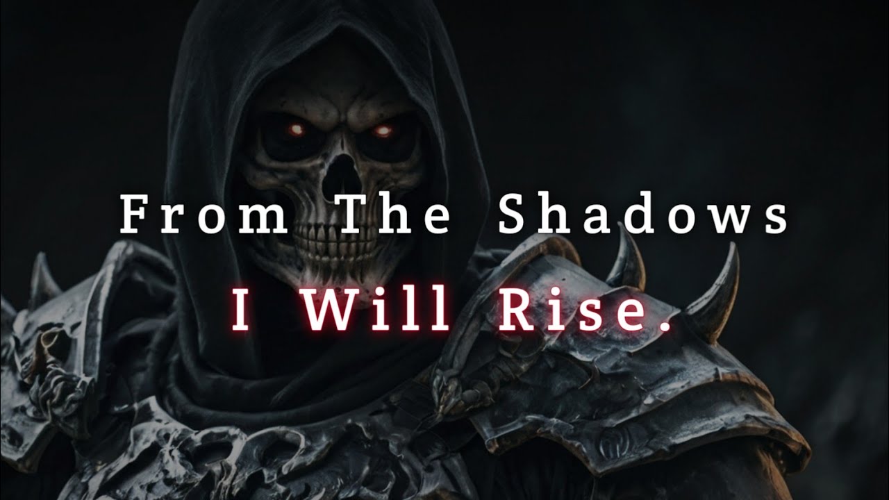 From Shadows I Will Rise.