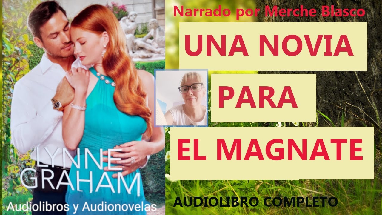 Audiolibro UNA NOVIA PARA EL MAGNATE- Novela de amor narrada por Merche Blasco-Novela romántica