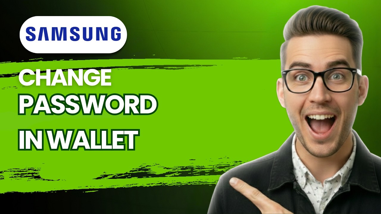 How to Change Password in Samsung Wallet [2026 Full Guide]