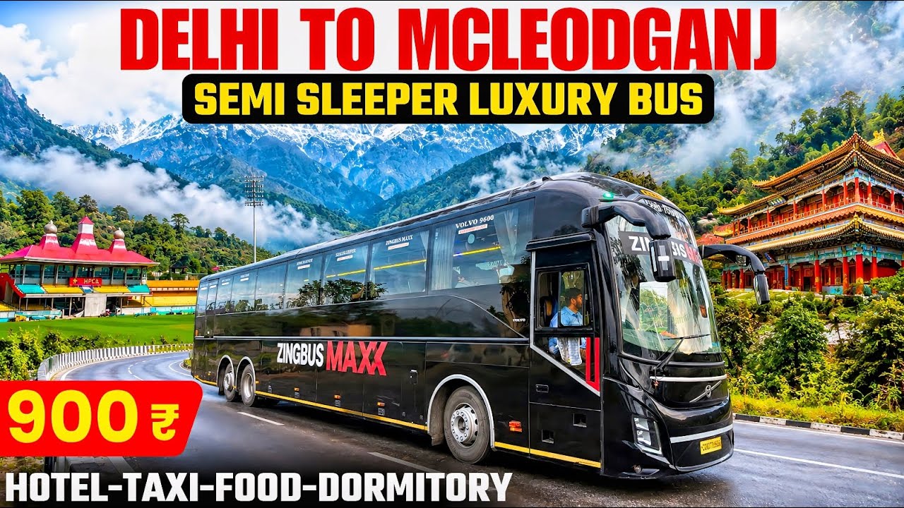 Delhi To Mcleodganj Dharamshala By Zingbus Maxx  Luxury Bus