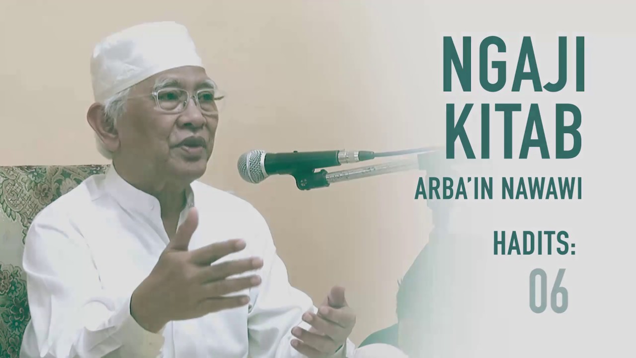 Manakah yang Lebih Bahaya, Antara Perkara Syubhat dan Haram? | Gus Mus: Arbain Nawawi, hadist ke-6
