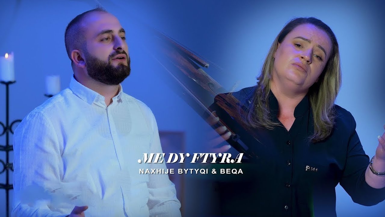 Naxhije Bytyqi & Beqa - Me dy ftyra