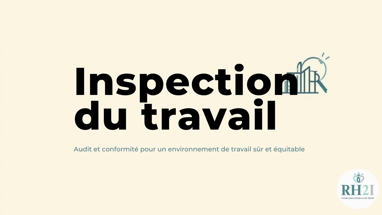 INSPECTION DU TRAVAIL : Les 3 erreurs qui coûtent 37 500 € (et comment les éviter)