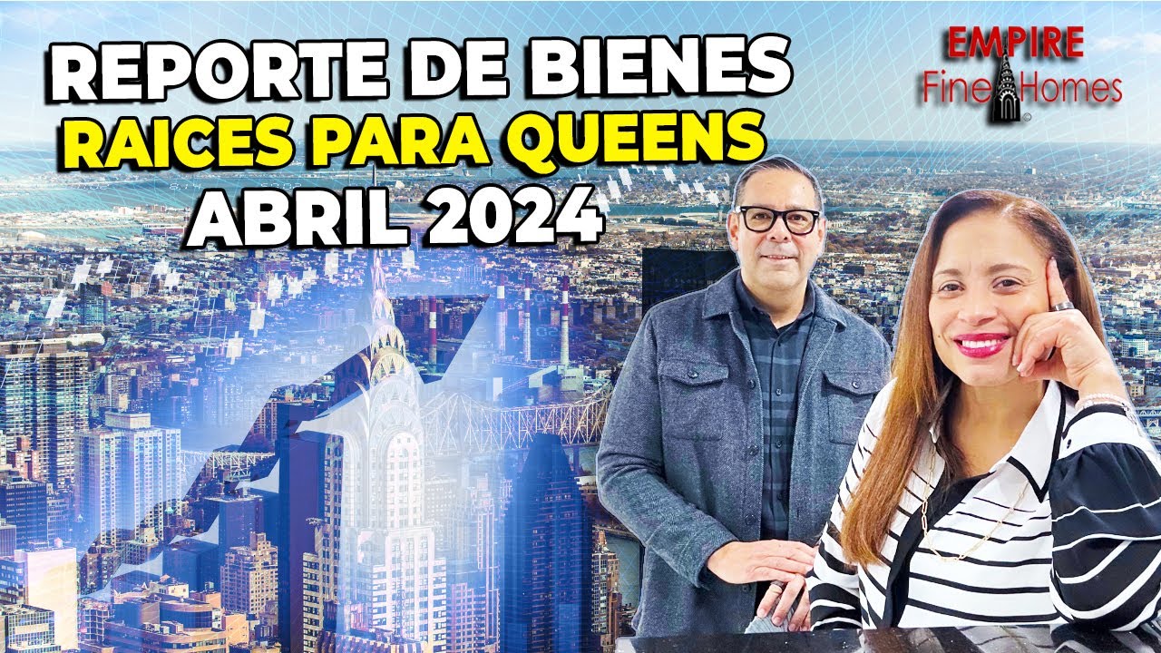 Reporte De Bienes Raices Para Queens Abril 2024