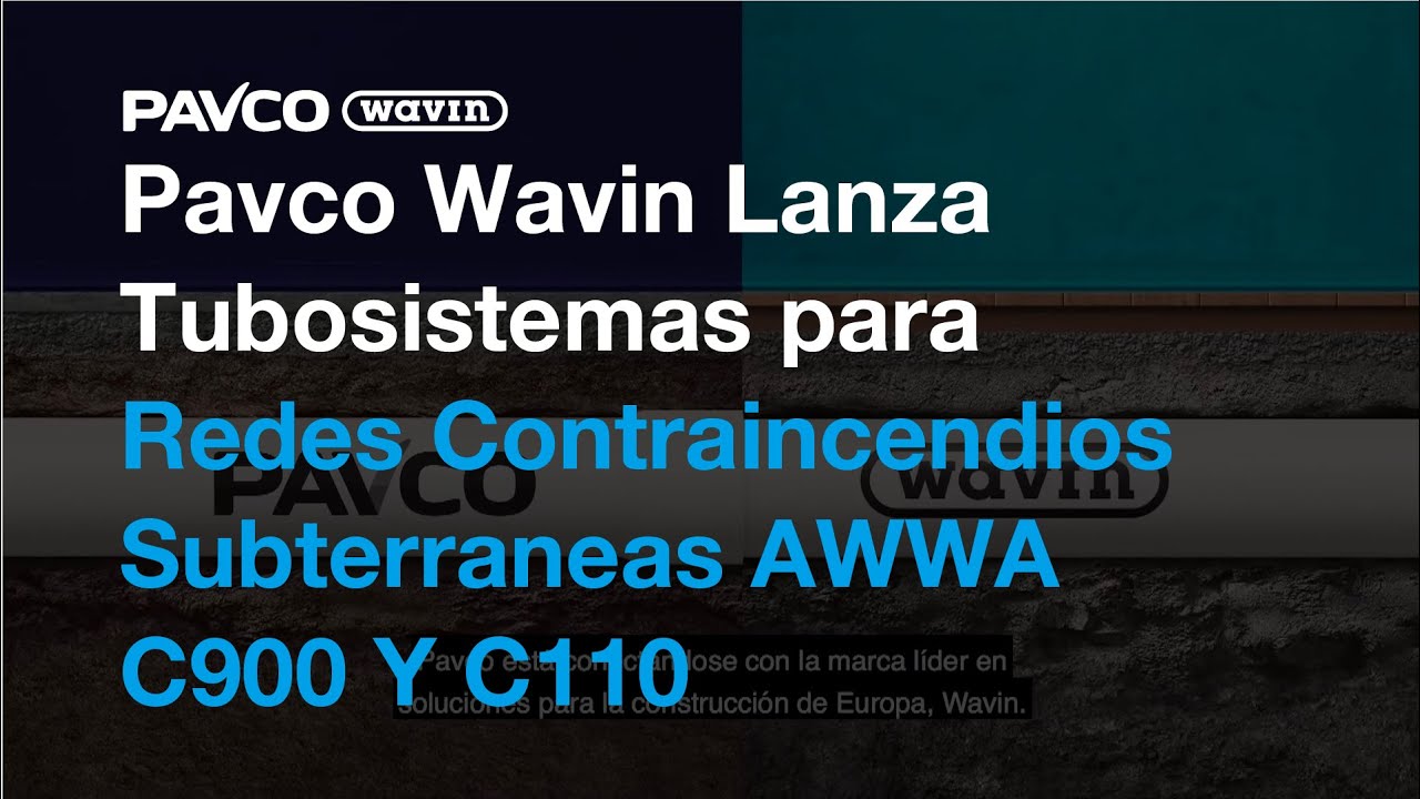 Pavco Wavin Lanza Tubosistemas para Redes Contraincendios Subterraneas AWWA C900 Y C110