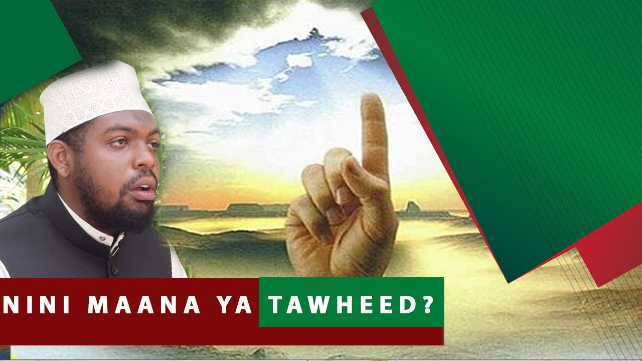 TAWHEED, NINI MAANA YA TAWHEED??? - SHEIKH KHAMIS