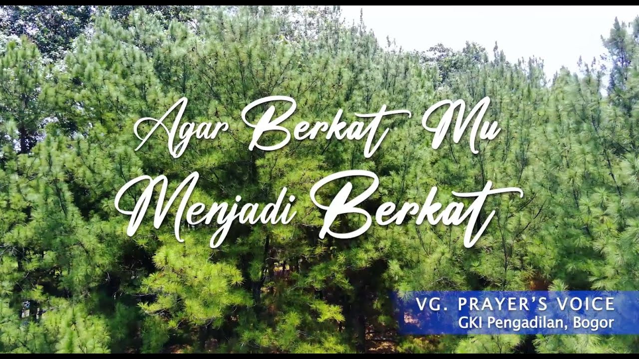 VG. PRAYER'S VOICE - AGAR BERKAT-MU MENJADI BERKAT (OFFICIAL VIDEO)