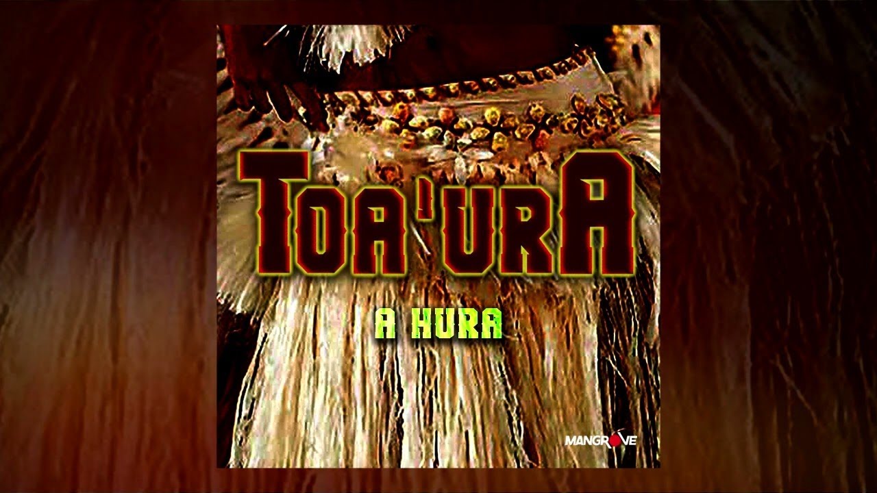 A HURA - Toa'Ura