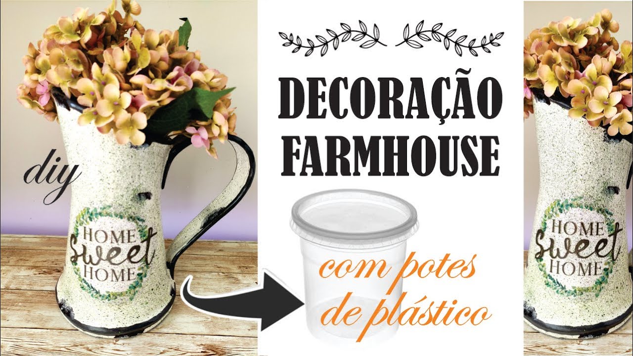 DIY | TRANSFORME POTES DE PLÁSTICO EM DECORAÇÃO | JARRA FARMHOUSE