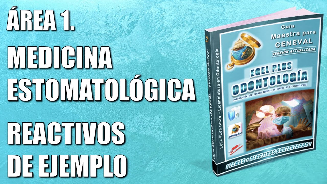 Guía EGEL PLUS ODONTOLOGÍA – ÁREA 1 MEDICINA ESTOMATOLÓGICA + REACTIVOS SIMULADOR