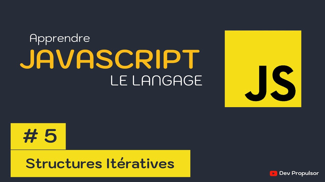 JavaScript : 5-Structures Itératives