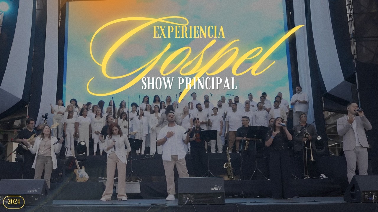Experiencia Gospel 2024 | Show principal, primera parte