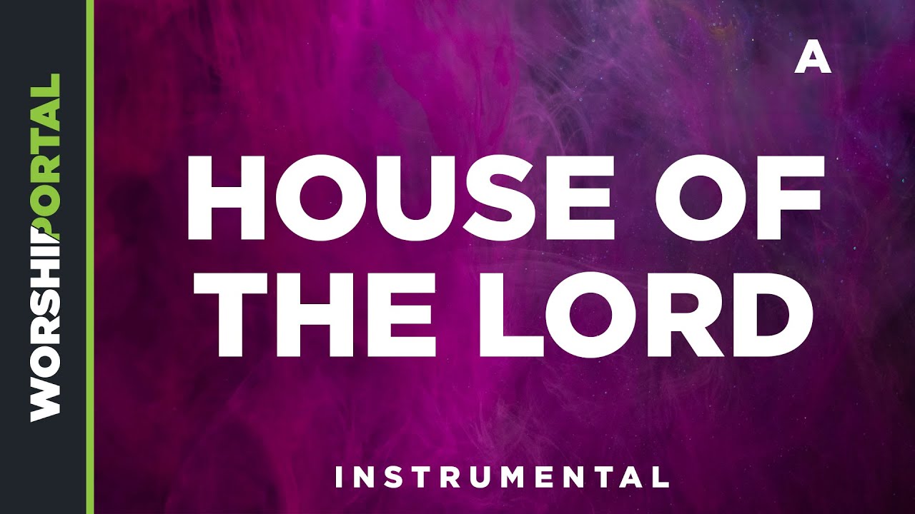 House Of The Lord - Male Key - A - Instrumental