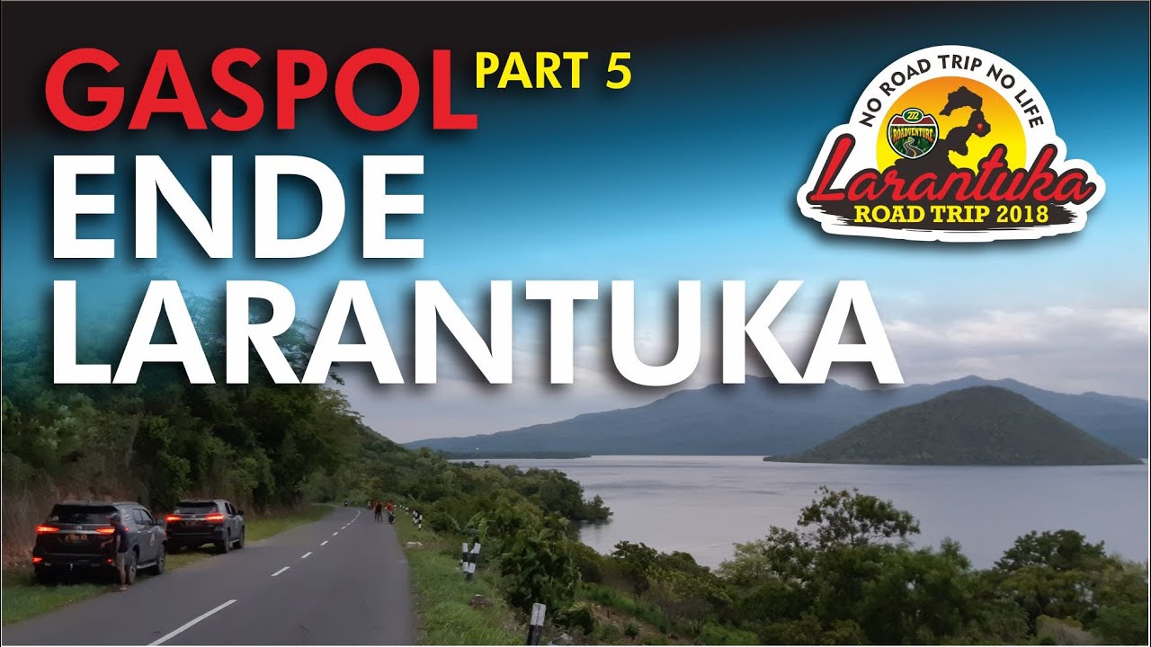 160. ROAD TRIP LARANTUKA - PART 5 : ENDE - LARANTUKA