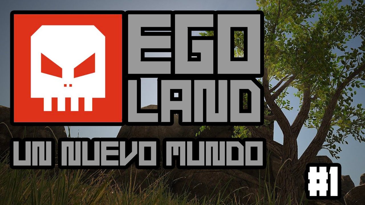 Un NUEVO MUNDO en EGOLAND #1