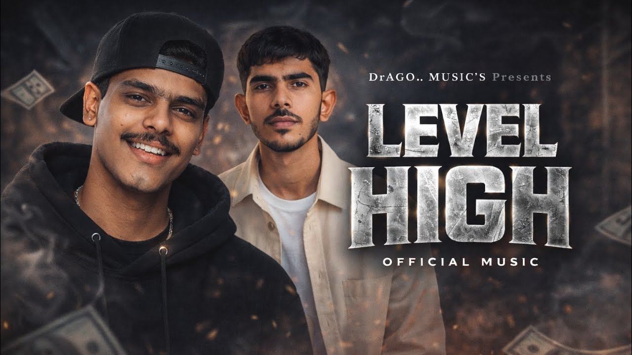 LEVEL HIGH – Official Music | DrAgO.. MUSIC’S
