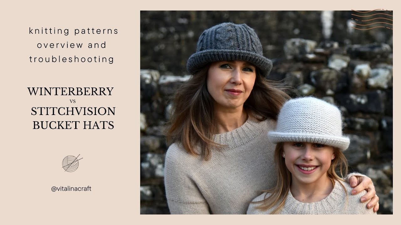 Bucket Hat Knitting Deep Dive: Yarn, Fit and Brim Troubleshooting/Winterberry and Stitchvision Hats