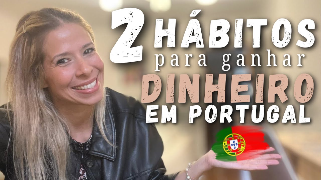 2 HÁBITOS que me FAZEM GANHAR DINHEIRO TODOS OS DIAS em Portugal