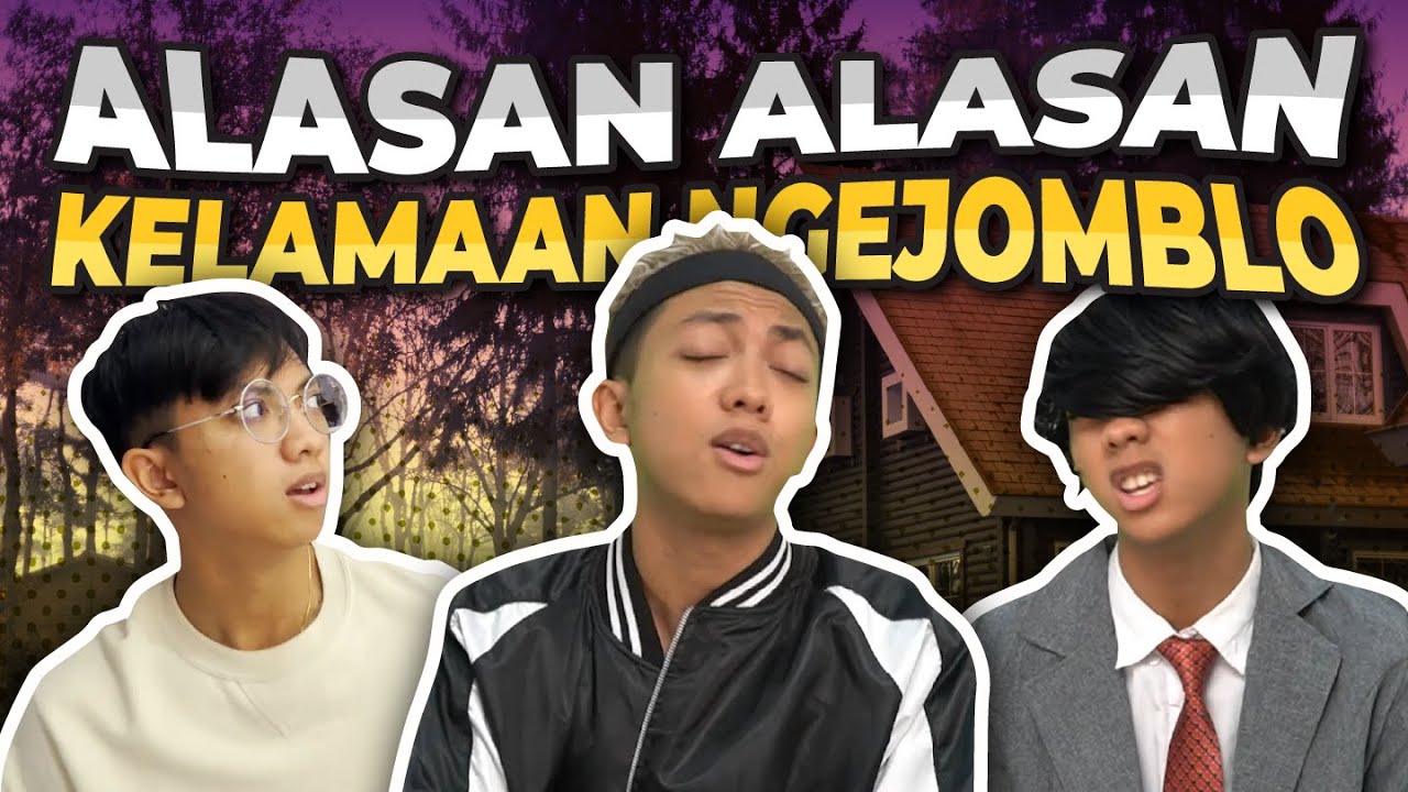 ALASAN-ALASAN ORANG KELAMAAN NGEJOMBLO😭