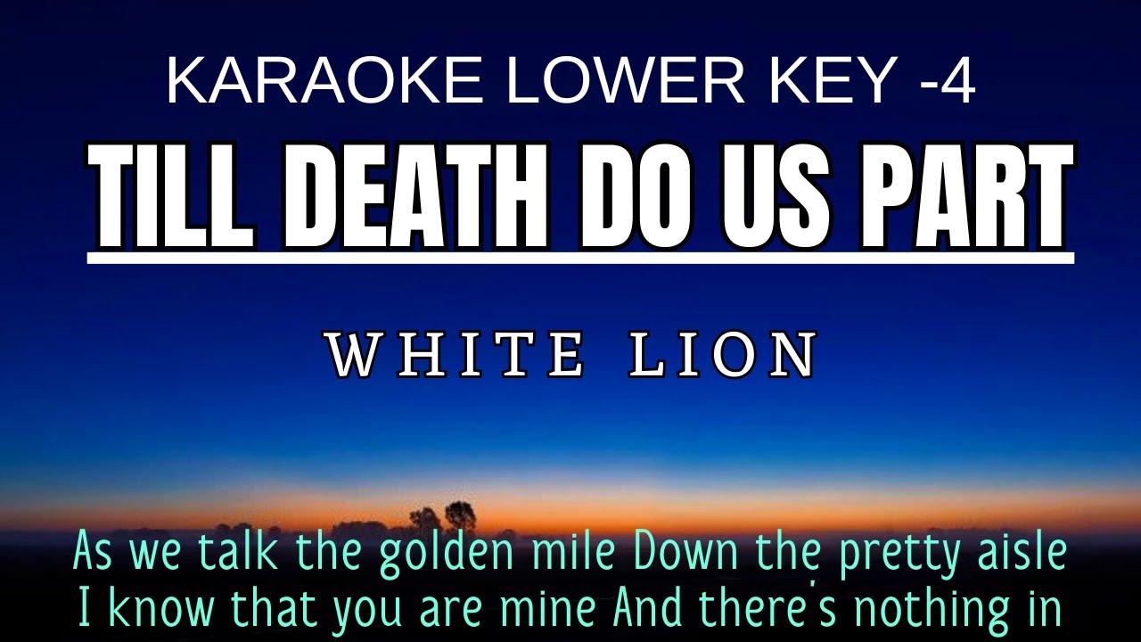 White Lion - Till Death Do Us Part (Karaoke Lower Key Nada Rendah Pria -4 Gb)