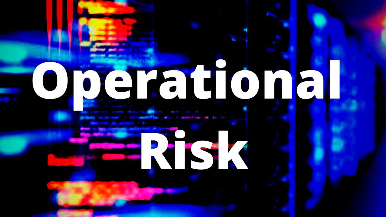 What is Operational Risk? | Financial Risk | Banking Risk