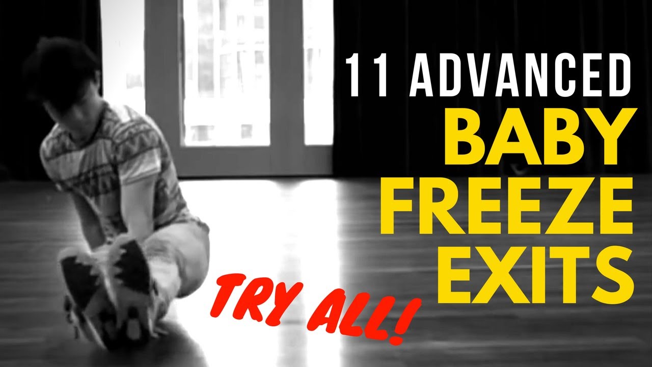 11 ADVANCED Baby Freeze Exits (MORE Transitions Out Of Your Freezes!)