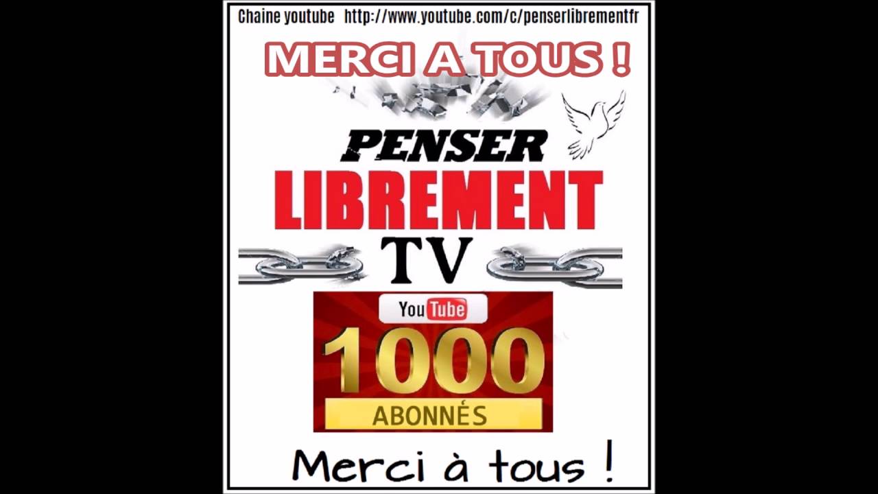 1000 abonnés ! merci ! PENSERLIBREMENT.FR