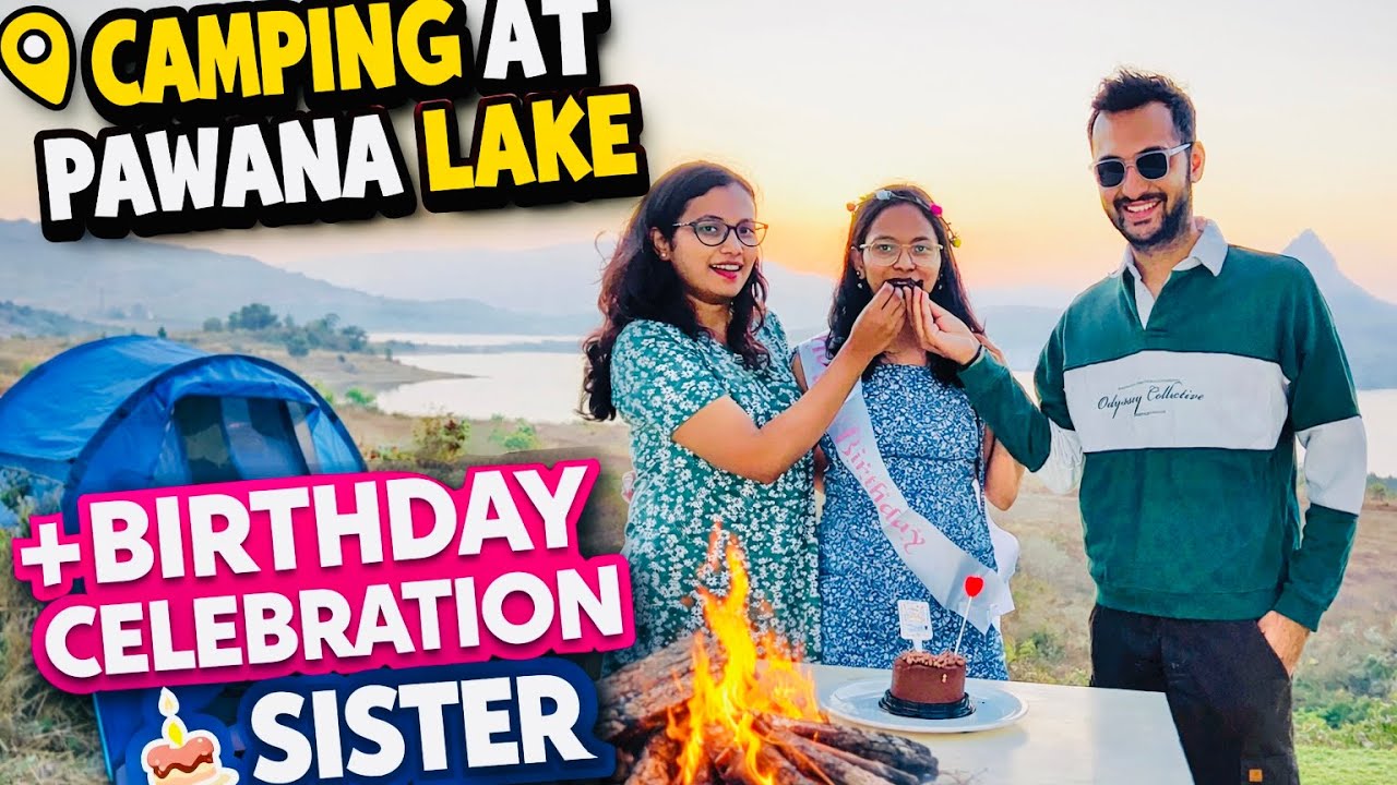 Camping at Pawana Lake 🌅 | Sister Birthday Celebration 🎂 | Sunset View & Fun Vlog