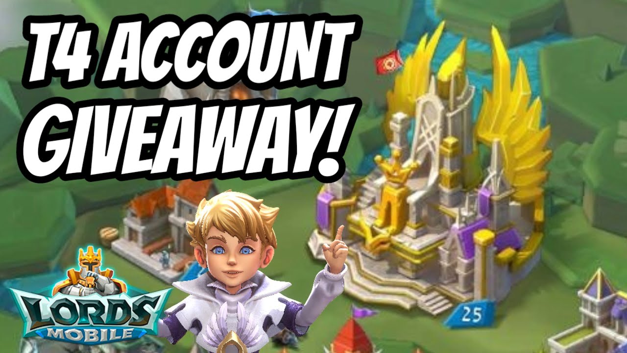 *FINISHED* T4 Account Giveaway! - Lords Mobile